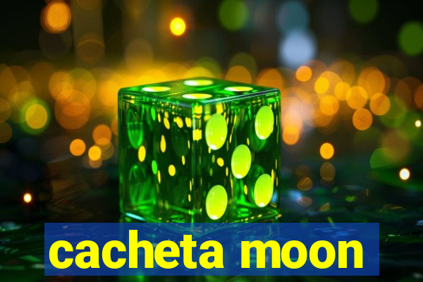 cacheta moon